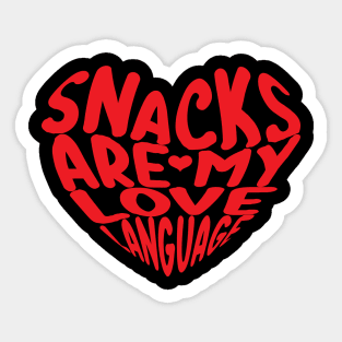 Snacks Are My Love Language for snacks food lovers Sticker